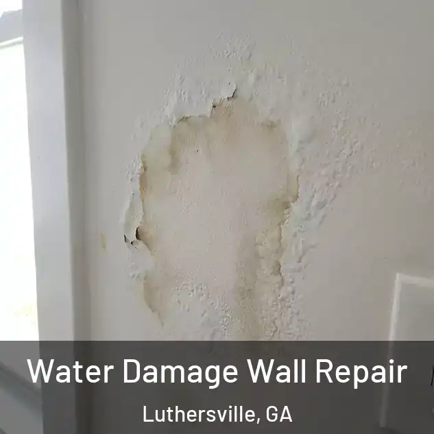  Water Damage Wall Repair Luthersville, GA