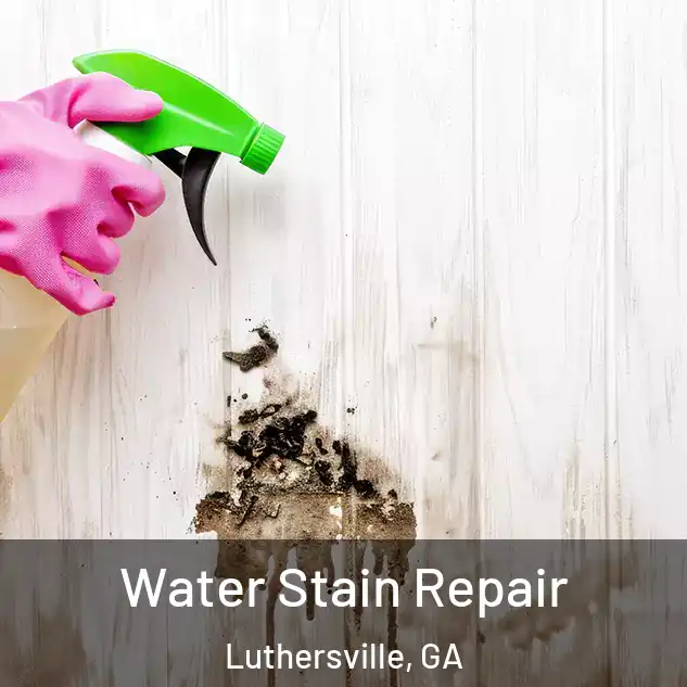  Water Stain Repair Luthersville, GA